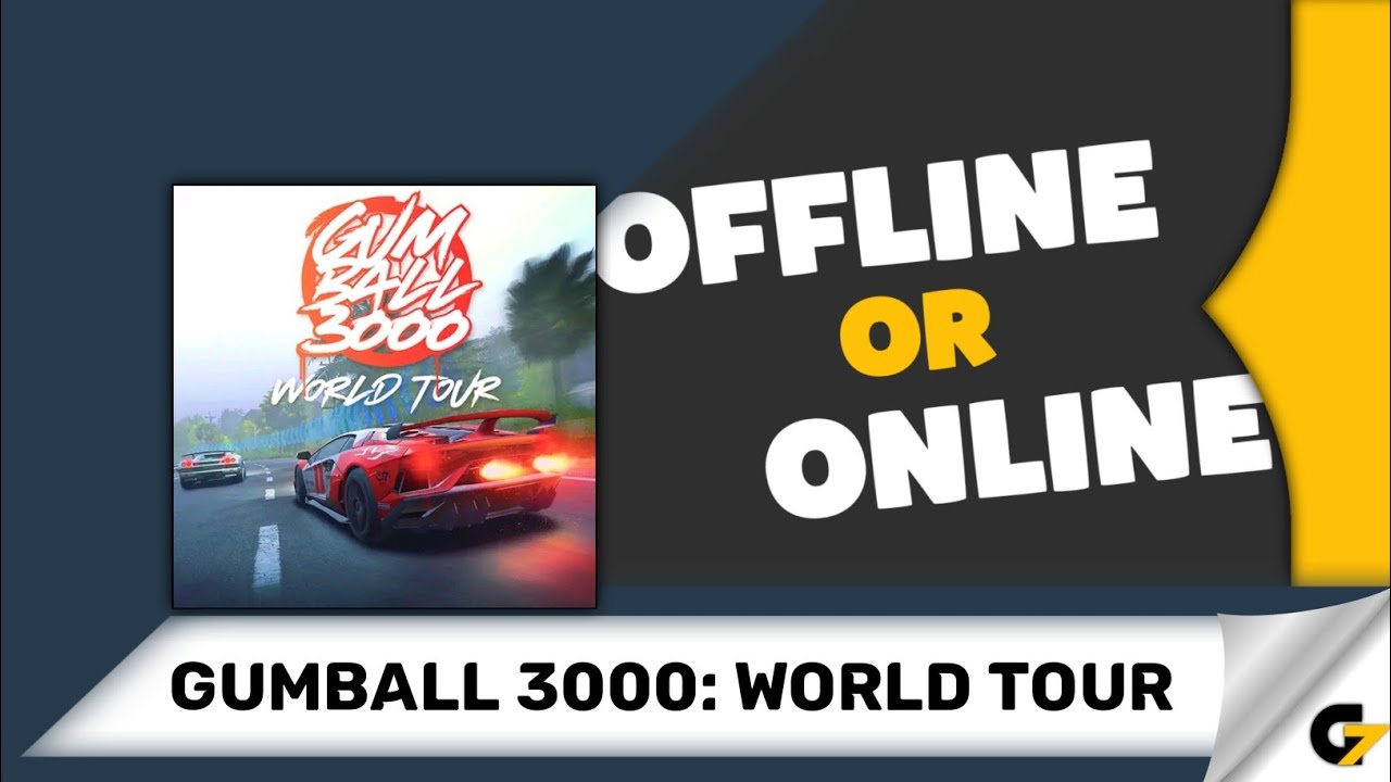 Gumball 3000: World Tour game offline or online ? 