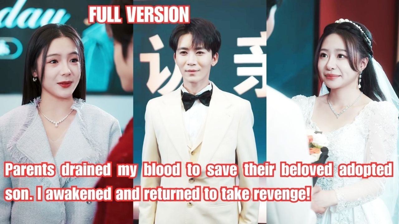 Parents drained my blood to save their beloved adopted son.I awakened & take revenge!#260215xjB2