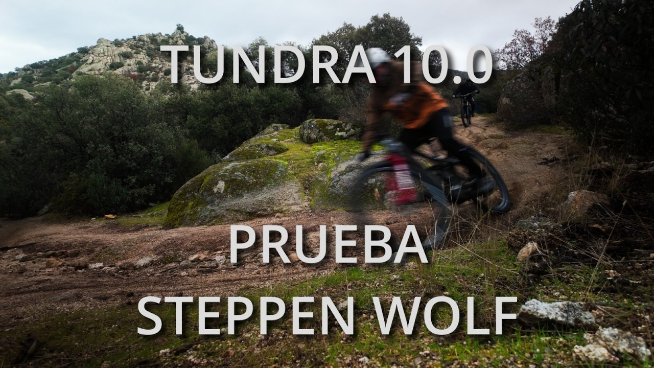 Prueba en montaña STEPPEN WOLF Tundra 10.0
