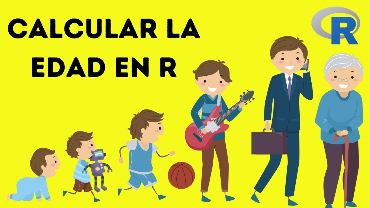 Cómo calcular la edad en R y RStudio con  solo 4 líneas de código