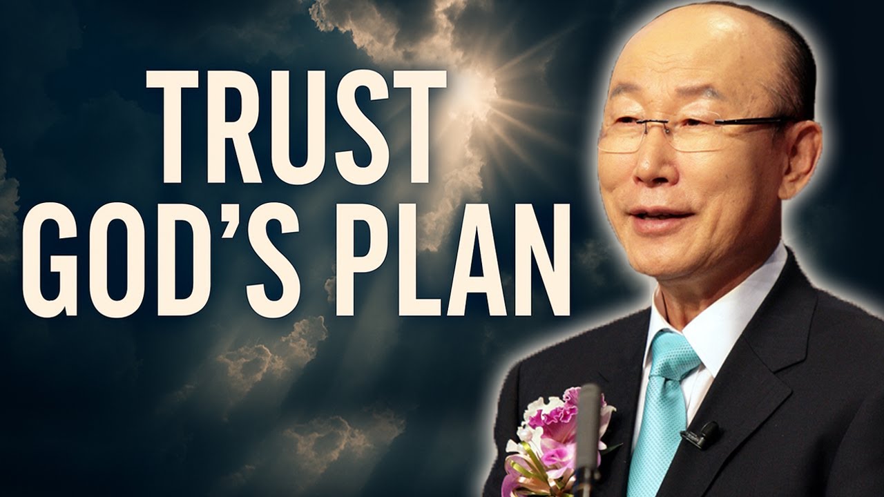 Trust God’s Plan – He Has Already Prepared Everything For You | David Yonggi Cho Sermon