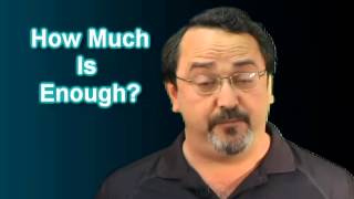 30 Seconds w/Todd: How Much Is Enough?