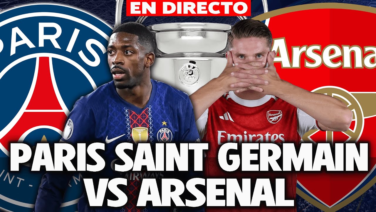 🔴 PSG VS ARSENAL 2026 || FINAL UEFA CHAMPIONS LEAGUE || DIRECTO ...