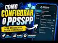 🔥 COMO CONFIGURAR O PPSSPP NO CELULAR FRACO E DEIXAR LISO! 🚀 MELHORES CONFIGURAÇÕES