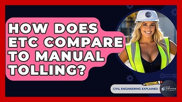 How Does ETC Compare To Manual Tolling? - Civil Engineering Explained