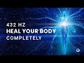 432 Hz Full Body Healing Frequency: Heal Your Body, Super Recovery