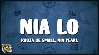 Kabza De Small - Nia Lo (Lyrics) ft. Nia Pearl
