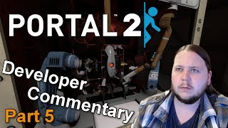 Developer Commentary Part 5 - Portal 2 - Episode 05