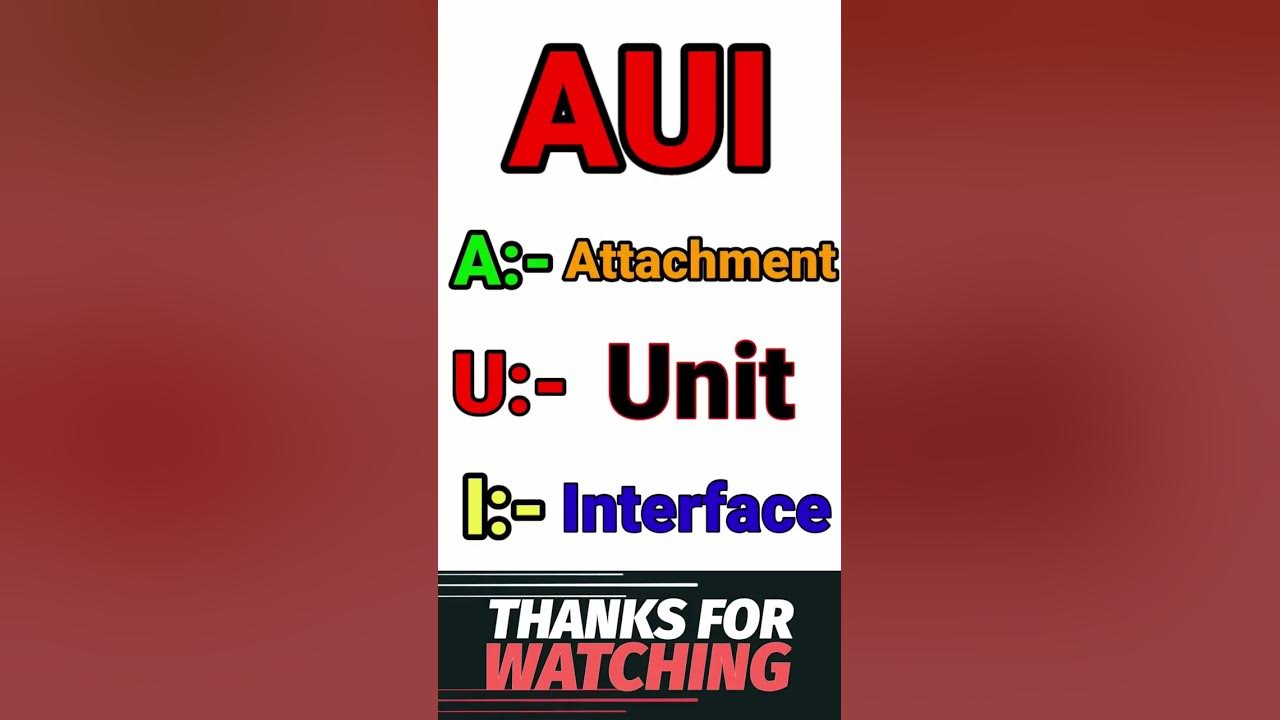 Full form of AUI youtubeshorts shortvideo shorts computer YouTube