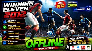 Winning Eleven 2012 Old Version APK Mod Updated New Season 2025-2026 Player Transfers Winning Eleven 2012 Old Version APK Mod Updated New Season 2025-2026 Player Transfers