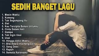 Sedih Banget Lagu 2023 💔Lagu Enak Didengar Saat Santai dan Kerja   Lagu Galau Akustik Indonesia