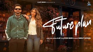 Future Plan  A Jay   Xtatic Muzic   New Punjabi  2026