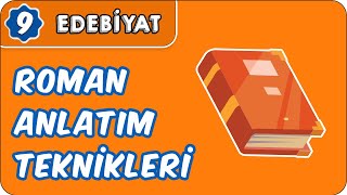 Roman Anlatım Teknikleri 9Sınıf Edebiyat