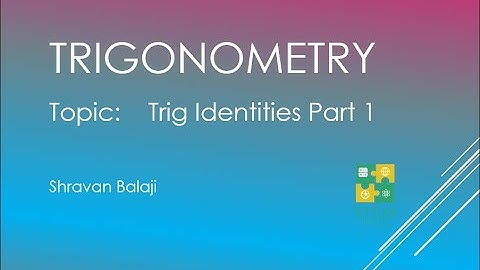 Trig Identities Part 1