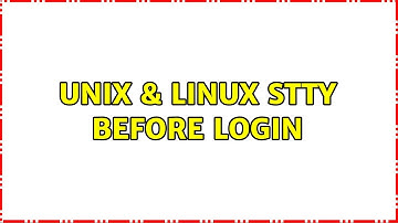 Unix & Linux: stty before login