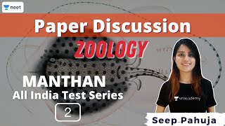 Zoology Paper Discussion | Manthan: All India Test Series 2 | Unacademy NEET | Seep Pahuja