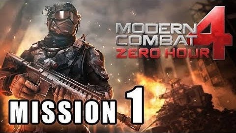modern combat 4 zero hour android walkthrough gameplay part 1 ( #1 mission )