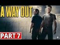 A WAY OUT  CO - OP MULTIPLAYER SPLIT SCREEN Gameplay Walkthrough Part 7 FULL GAME - No Commentary