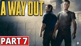 A WAY OUT  CO - OP MULTIPLAYER SPLIT SCREEN Gameplay Walkthrough Part 7 FULL GAME - No Commentary