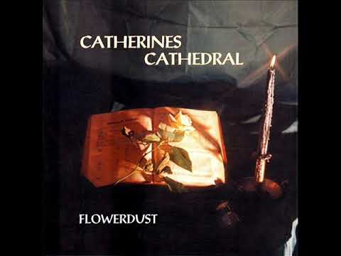 Catherines Cathedral — Catherines Cathedral - Flowerdust (1993)