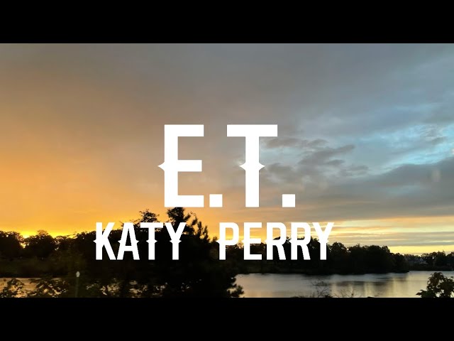 Katy Perry - E.T. (Lyrics) class=