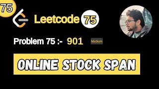 75. Leetcode 75 Blind | 901. Online Stock Span | Monotonic Stack | Previous Greater Element | Python