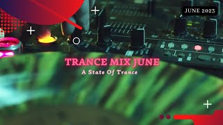 Trance Mix June 2023 - A State Of Trance