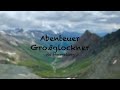 Abenteuer Großglockner via Normalweg! Dokumentation!