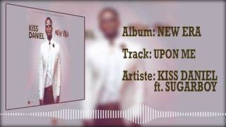 Kizz Daniel Kiss Daniel Upon Me Official Audio Ft Sugarboy