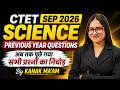 CTET Science Paper 2 | CTET Biology, Physics & Chemistry PYQs | CTET Science by Kanak Mam