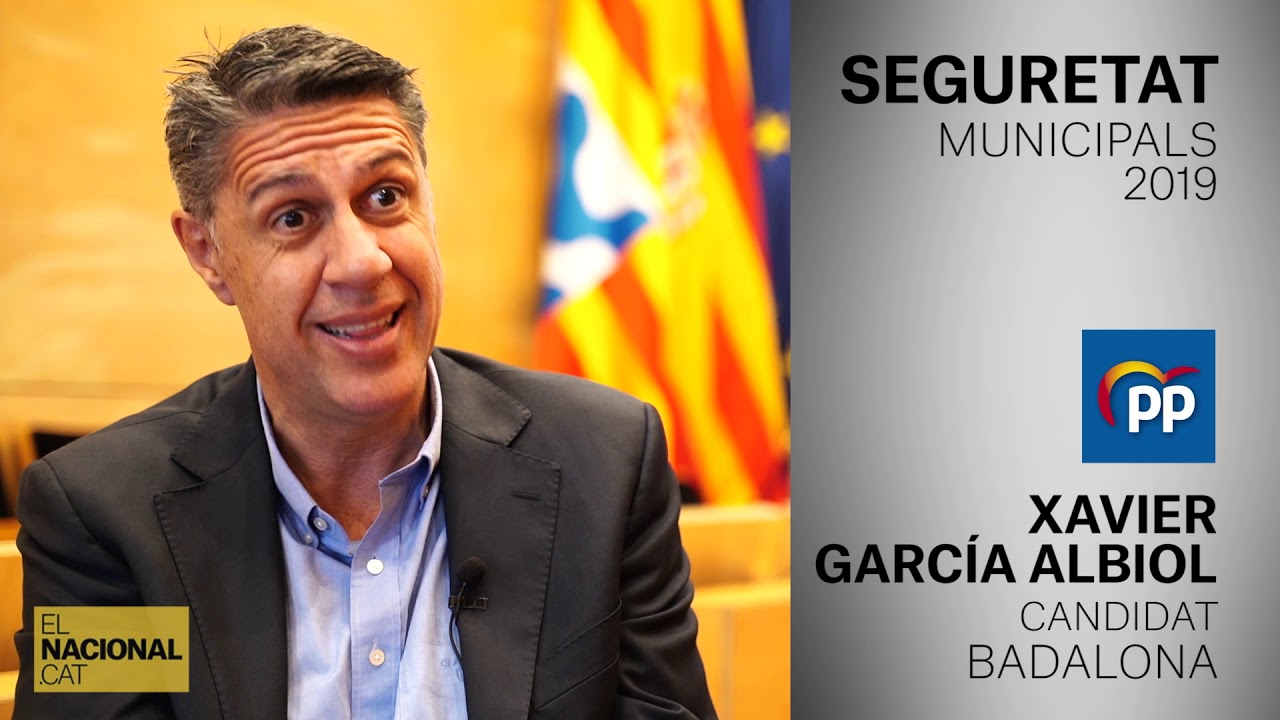 el nacional periodico XAVIER GARCÍA ALBIOL | CANDIDAT BADALONA | SEGURETAT | MUNICIPALS 2019