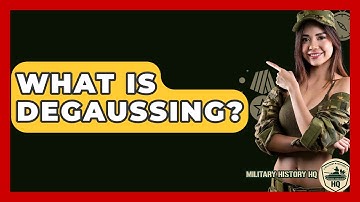 What Is Degaussing? - Military History HQ