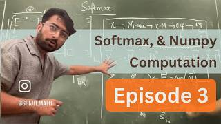 Softmax, Numpy Computation | Episode 3 | Machine Learning