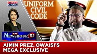 AIMIM President Asaduddin Owaisi On 'One Nation, One Law', BJP, Assam CM Himanta Sarma | Exclusive