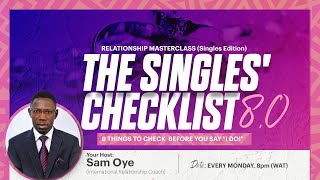 Relationship Masterclass || The Singles' CHECKLIST 9.0 || 9 Things To Check Before You Say "I DO"