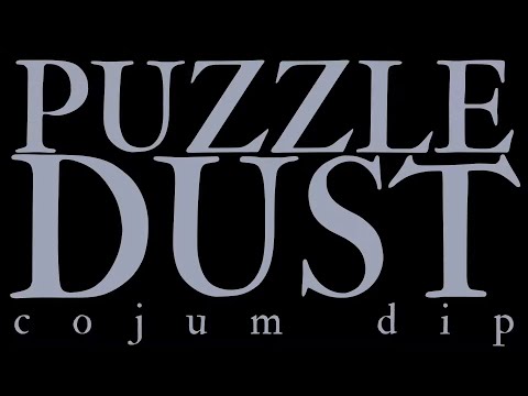 Cojum Dip - Puzzle Dust | Official Video (2019 Version, Reupload)