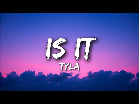 Tyla - Is It (lyrics)