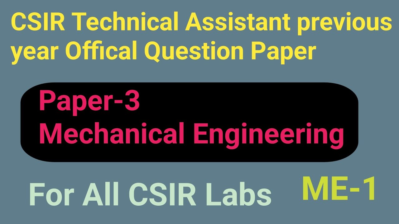 CSIR  Technical Assistant(Mechanical Engg) previous year Official Question Paper