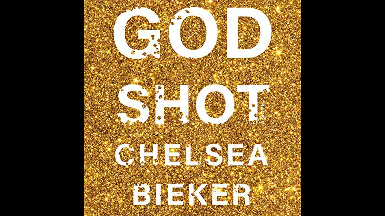 Godshot: A Novel by Chelsea Bieker | Full Audiobook