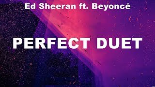 Ed Sheeran ft. Beyoncé - Perfect Duet (Lyrics)