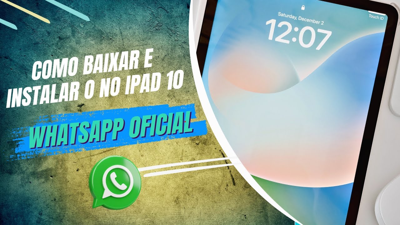 COMO BAIXAR E INSTALAR O WHATSAPP NO IPAD 10 - YouTube