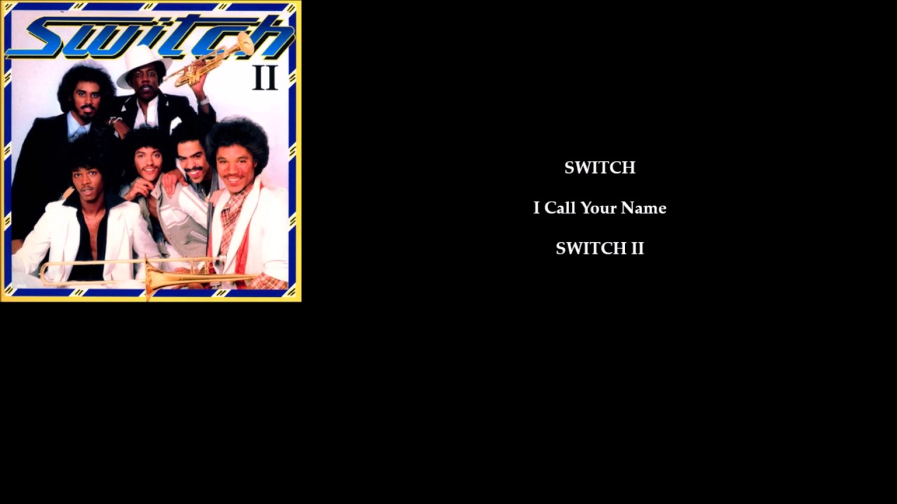 SWITCH 'I Call Your Name'