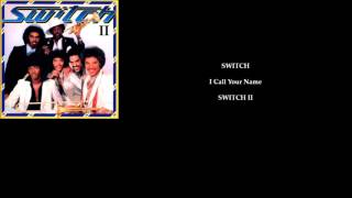 SWITCH 'I Call Your Name'