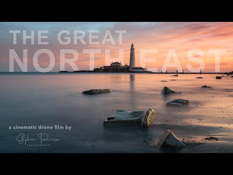 THE GREAT NORTH EAST - A cinematic drone film of North East England (4K)