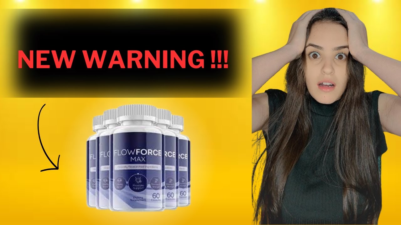 FLOWFORCE MAX ( NEW WARNING! ) NOT BUY BEFORE YOU SEE THIS FLOWFORCE MAX REVIEW -FLOWFORCE MAX LEGIT
