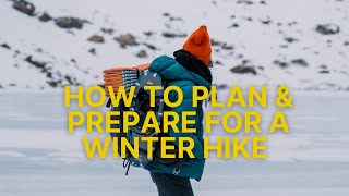The Ultimate Guide to Planning and Preparing for a Winter Hike