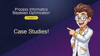 Process Informatics - Bayesian Optimization - Chapter 5