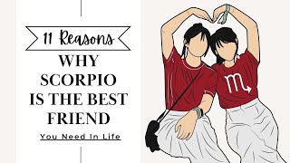 11 Reasons Why Scorpio Is The Best Friend You Need In Life