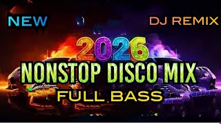 DJ DISCO MIX 2026 🔥DJ REMIX DISCO FULL BASS SHAKE 