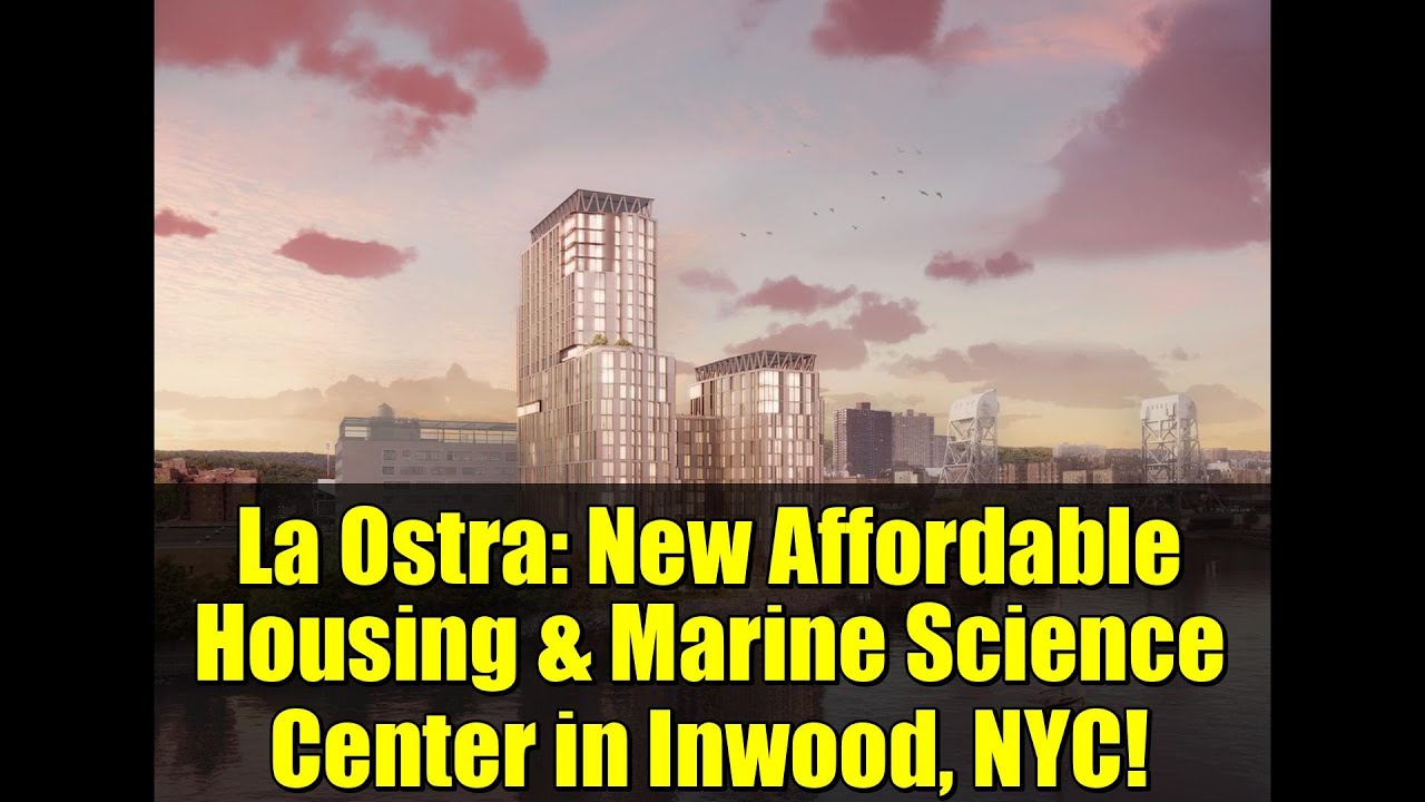 La Ostra: New Affordable Housing & Marine Science Center in Inwood, NYC!